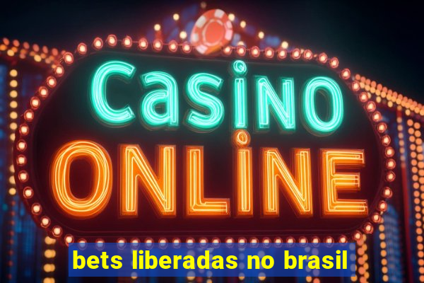 bets liberadas no brasil